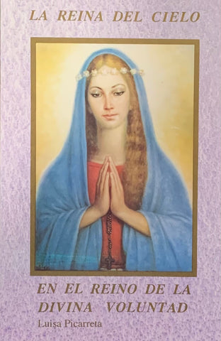 La Reina del Cielo en el Reino de la Divina Voluntad * Sierva de Dios Luisa Picarretta